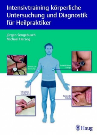 Kniha Intensivtraining körperliche Untersuchung und Diagnostik für Heilpraktiker Michael Herzog