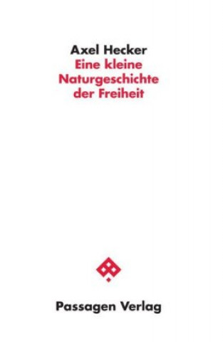 Kniha Eine kleine Naturgeschichte der Freiheit 