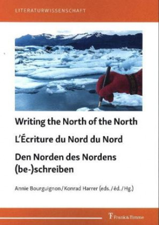 Kniha Writing the North of the North / L?Écriture du Nord du Nord / Den Norden des Nordens (be-)schreiben Konrad Harrer