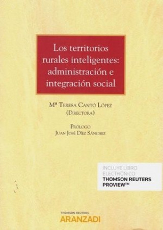 Kniha LOS TERRITORIOS RURALES INTELIGENTES: ADMINISTRACIÓN E INTEGRACIÓN SOCIAL (DÚO) MªTERESA CANTO LOPEZ
