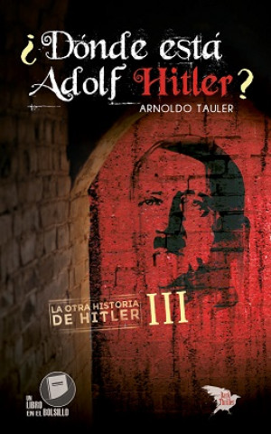 Książka ¿DÓNDE ESTÁ ADOLF HITLER? ARNOLDO TAULER