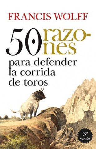 Knjiga 50 RAZONES PARA DEFENDER LA CORRIDA DE TOROS FRANCIS WOLFF