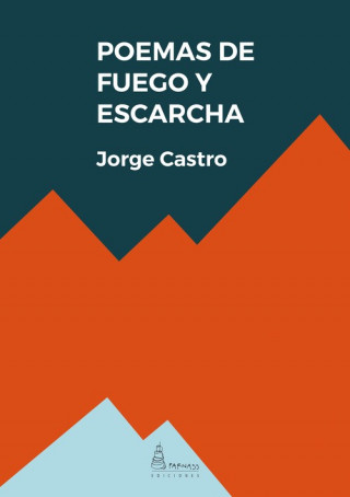 Kniha POEMAS DE FUEGO Y ESCARCHA JORGE CASTRO