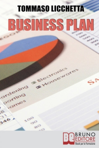 Kniha Business Plan: Strategie per Pianificare l'Idea e Realizzarla in Tempi Brevi 