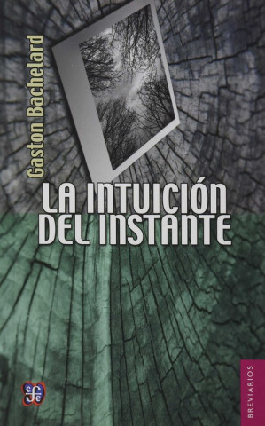 Kniha La intuición del instante GASTON BACHELARD