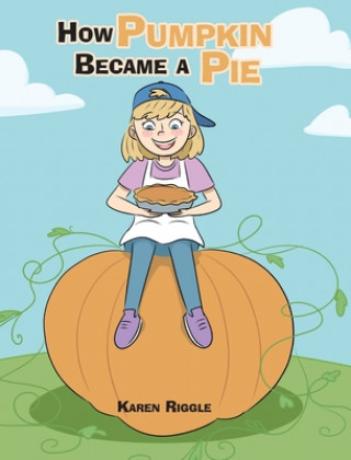 Kniha How Pumpkin Became a Pie 