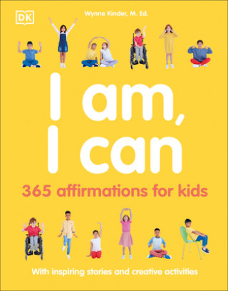Könyv I Am, I Can: 365 Affirmations for Kids 
