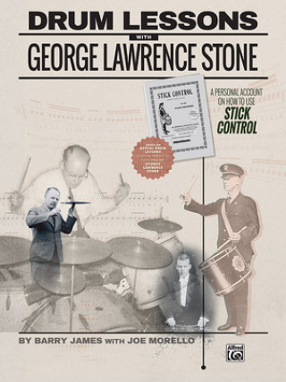 Kniha Drum Lessons with George Lawrence Stone: A Personal Account on How to Use Stick Control Joe Morello