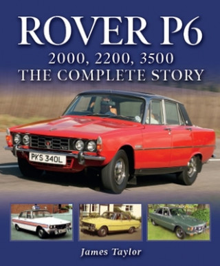 Kniha Rover P6: 2000, 2200, 3500 James Taylor
