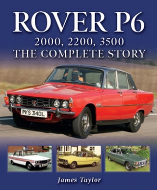 Książka Rover P6: 2000, 2200, 3500 James Taylor