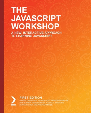 Knjiga The JavaScript Workshop Jahred Love