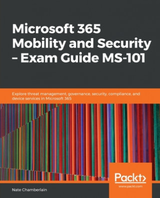 Carte Microsoft 365 Mobility and Security - Exam Guide MS-101 