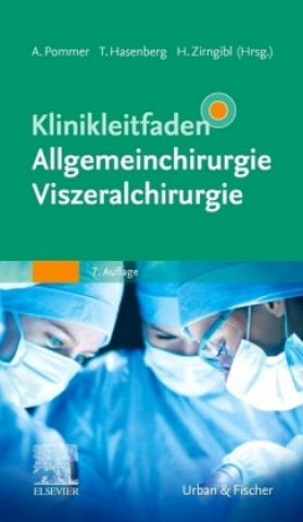 Книга Klinikleitfaden Allgemeinchirurgie Viszeralchirurgie Hubert Zirngibl