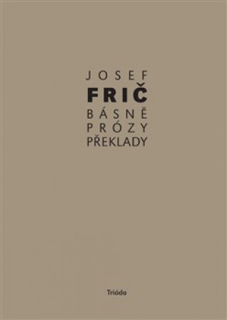 Könyv Básně, prózy, překlady Josef Frič