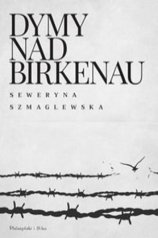 Knjiga Dymy nad Birkenau Szmaglewska Seweryna