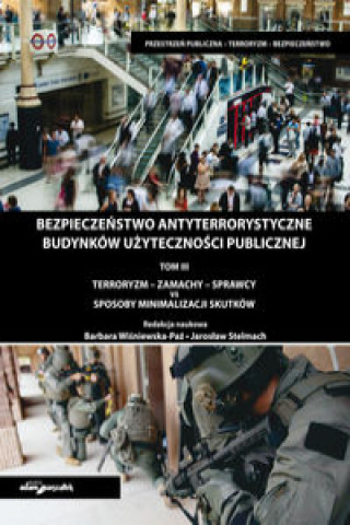 Könyv Bezpieczeństwo antyterrorystyczne budynków użyteczności publicznej Tom 3 (red.) Wiśniewska-Paź Barbara