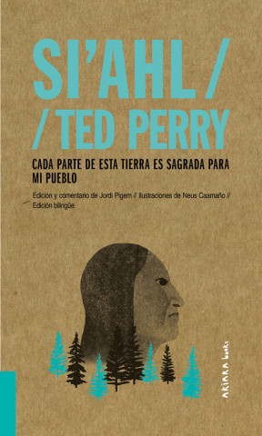 Книга SI'AHL / TED PERRY: CADA PARTE DE ESTA TIERRA ES SAGRADA PARA MI JORDI PIGEM