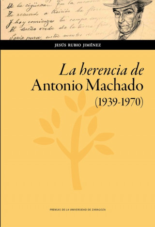Kniha LA HERENCIA DE ANTONIO MACHADO (1939-1970) JESUS RUBIO JIMENEZ
