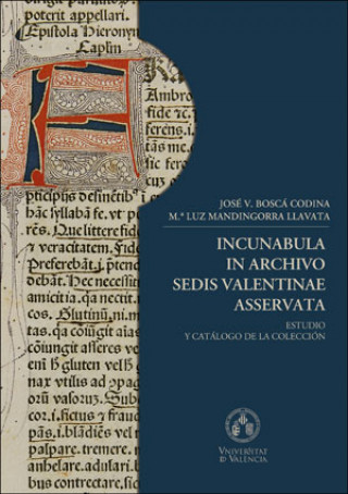 Kniha Incunabula in archivo Sedis Valentinae Asservata. JOSE V. BOSCA