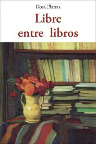 Книга LIBRE ENTRE LIBROS ROSA PLANAS FERRER