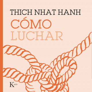 Knjiga Cómo luchar Thich Nhat Hanh