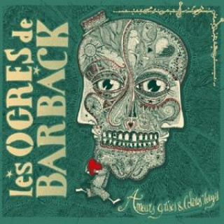 Audio Amours Grises Et Coleres Rouges Les Ogres de Barback