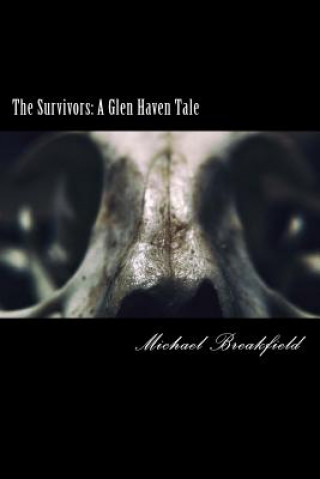 Knjiga The Survivors: A Glen Haven Tale Michael Breakfield