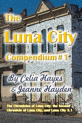 Carte The Luna City Compendium #1 Jeanne Hayden