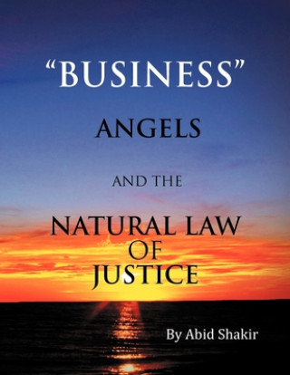 Könyv Business, Angels, and the Natural Law of Justice 