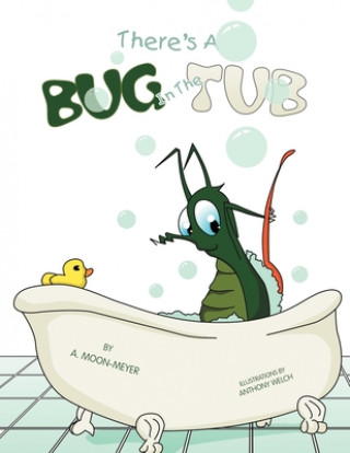 Knjiga There's A Bug In The Tub A. Moon-Meyer