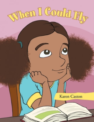 Knjiga When I Could Fly Karen Caston