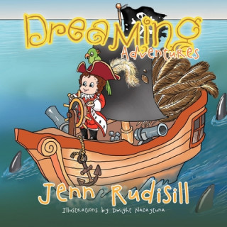 Knjiga Dreaming Adventures Jenn Rudisill