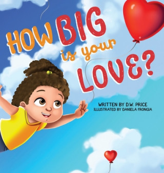 Knjiga How Big is Your Love Daniela Frongia