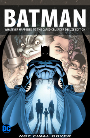 Kniha Batman: Whatever Happened to the Caped Crusader? Deluxe 2020 Edition Andy Kubert