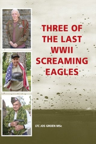 Kniha Three of the Last WWII Screaming Eagles 