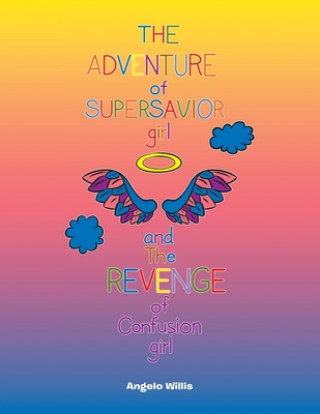 Kniha Adventure of Super Savior Girl and the Revenge of Confusion Girl 