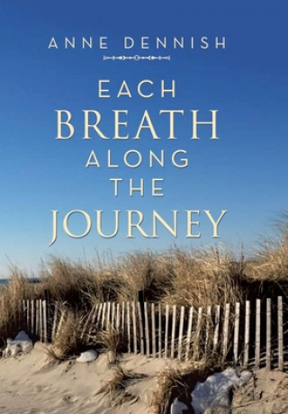 Knjiga Each Breath Along the Journey Anne Dennish