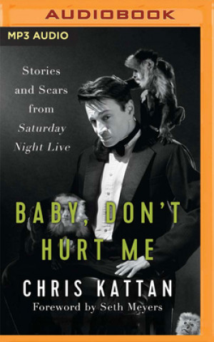 Digitale Baby, Don't Hurt Me: Stories and Scars from Saturday Night Live Chris Kattan