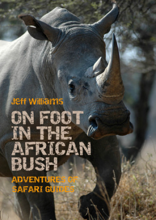 Könyv On Foot in the African Bush Jeff Williams