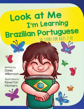 Книга Look At Me I'm Learning Brazilian Portuguese Kleverton Monteiro