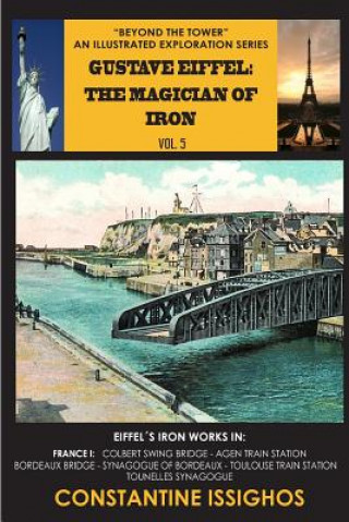 Könyv Gustave Eiffel: The Magician of Iron: Eiffel Exploration Series 