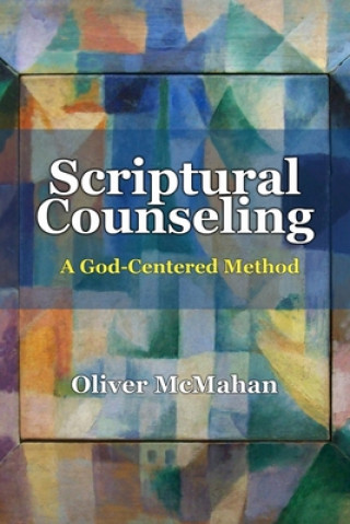 Libro Scriptural Counseling: A God-Centered Method Oliver McMahan