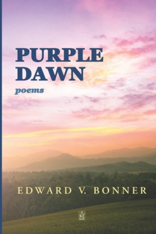 Carte Purple Dawn: Poems Edward V. Bonner