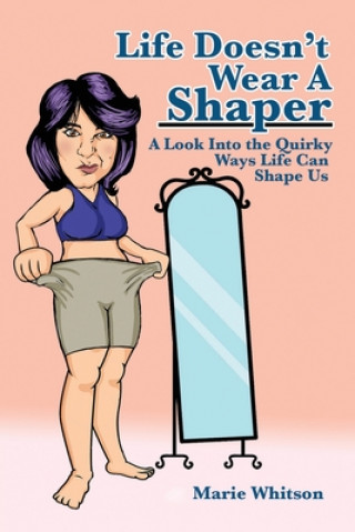 Kniha Life Doesn't Wear a Shaper 