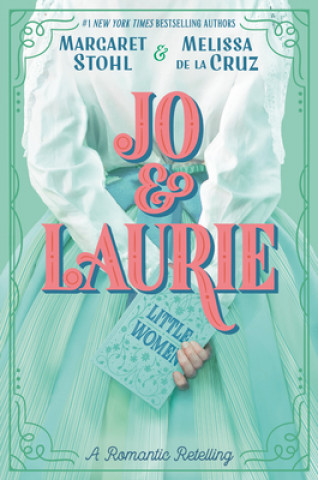 Kniha Jo & Laurie Margaret Stohl