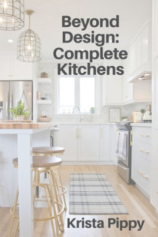 Kniha Beyond Design: Complete Kitchens 