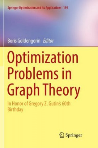 Knjiga Optimization Problems in Graph Theory Boris Goldengorin