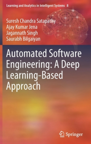 Book Automated Software Engineering: A Deep Learning-Based Approach Suresh Chandra Satapathy