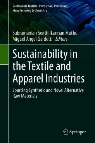 Könyv Sustainability in the Textile and Apparel Industries Subramanian Senthilkannan Muthu