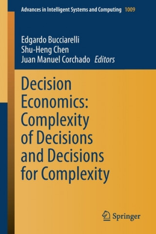 Kniha Decision Economics: Complexity of Decisions and Decisions for Complexity Edgardo Bucciarelli